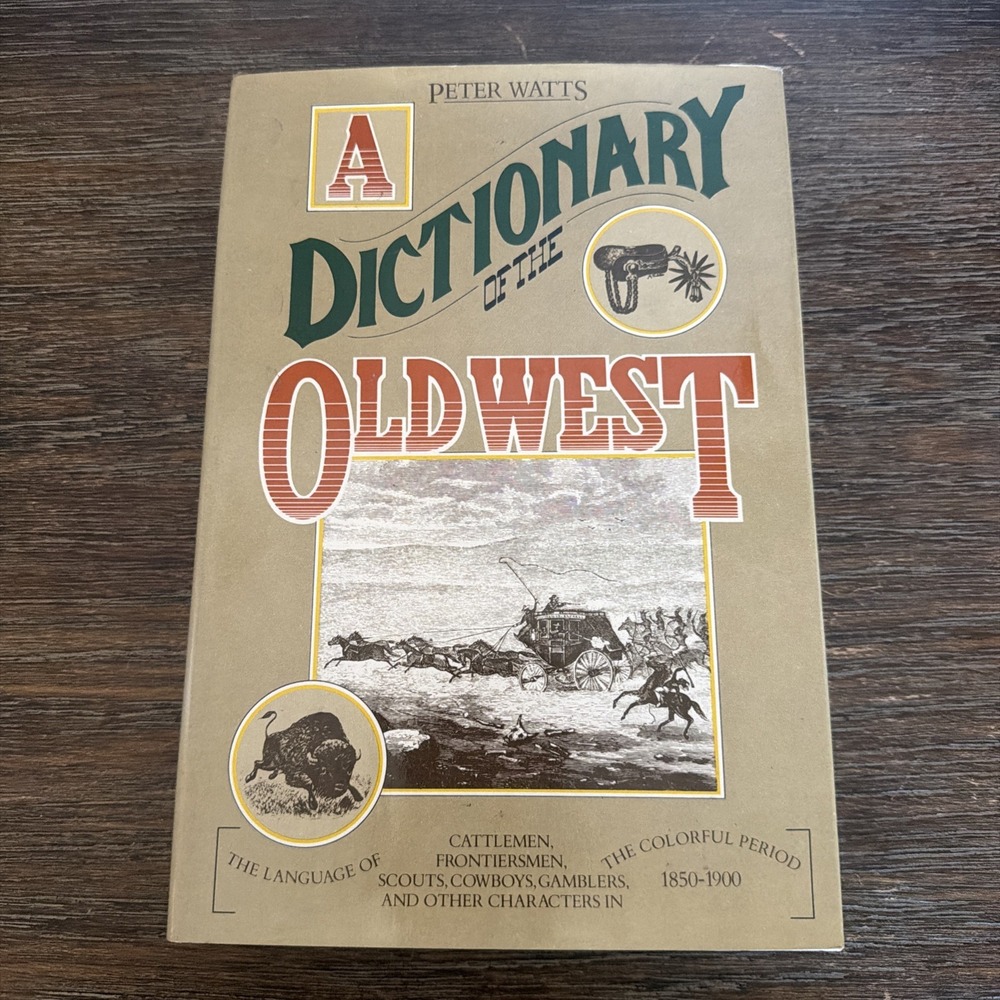Peter Watts A DICTIONARY OF THE OLD WEST 1st Edition 1977 HC DC Excellent Gift
